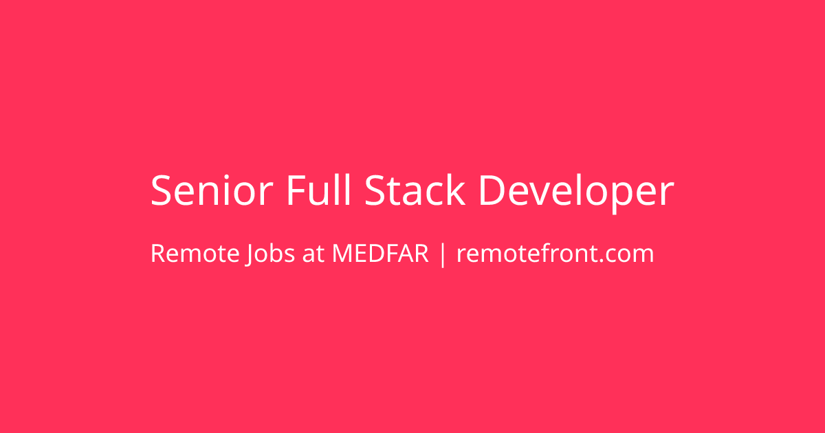 Remote Senior Full Stack Developer