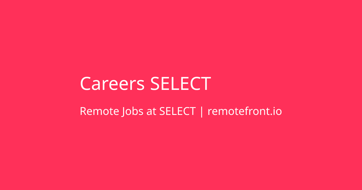 Remote Job Openings at the company SELECT