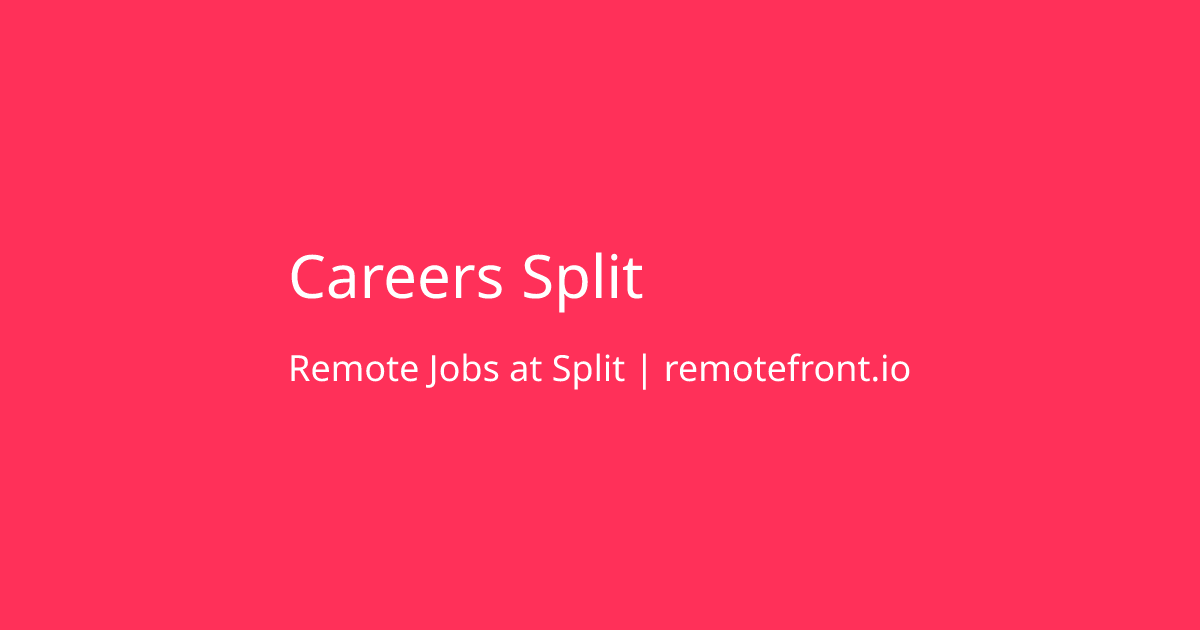 Remote Job Openings at the company Split