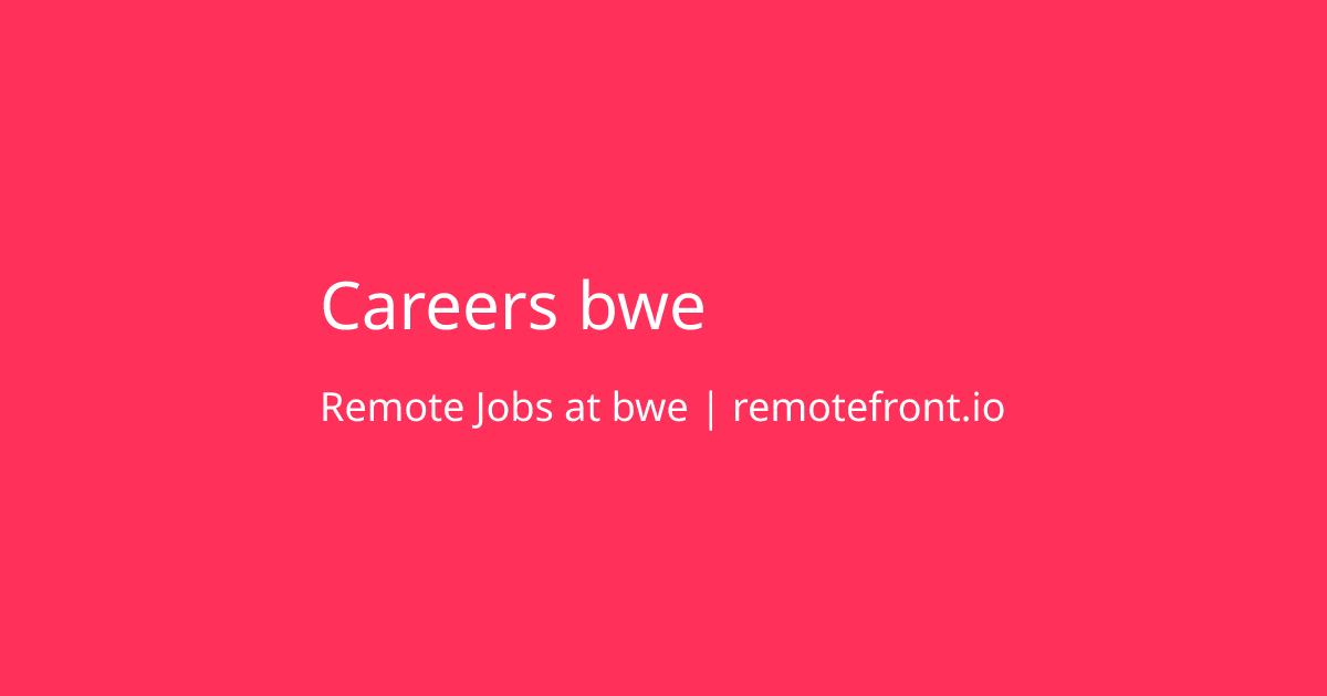 Remote Job Openings at the company bwe