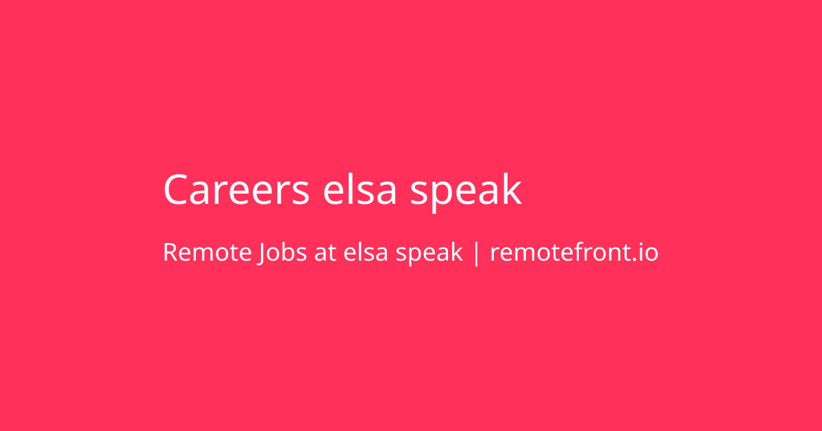 Remote Job Openings at the company elsa speak