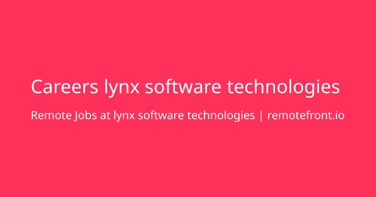 Remote Job Openings at the company lynx software technologies